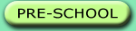 Pre School